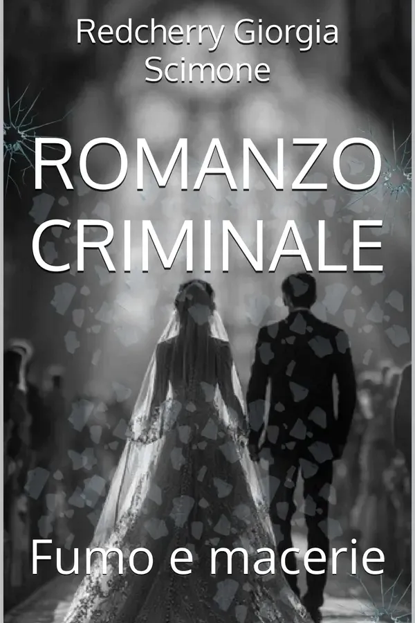 Copertina dell'ebook ROMANZO CRIMINALE: Fumo e macerie di Redcherry Giorgia Scimone