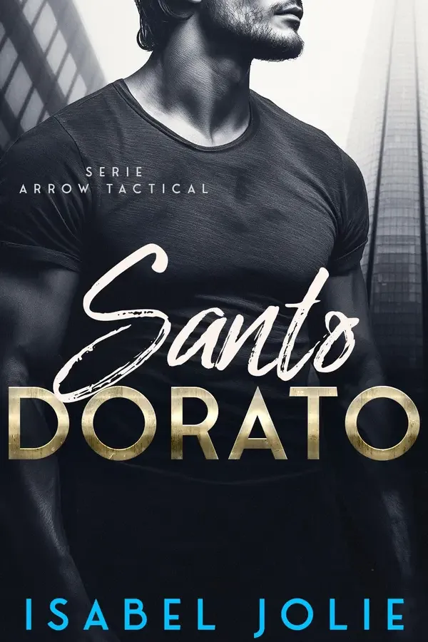 Copertina dell'ebook Santo Dorato (Serie Arrow Tactical Vol. 7) di Isabel Jolie