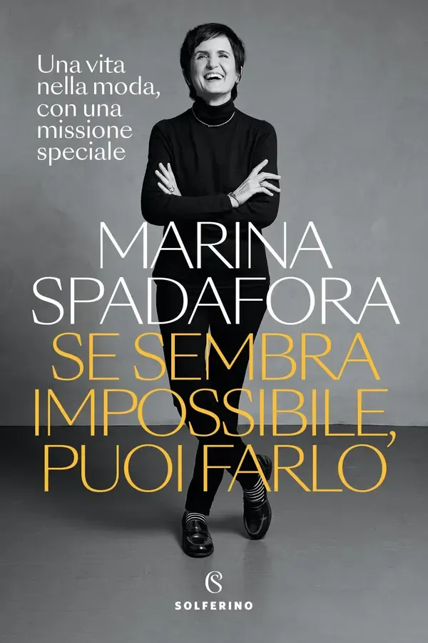 Copertina dell'ebook Se sembra impossibile, puoi farlo: Una vita nella moda, con una missione speciale di Marina Spadafora