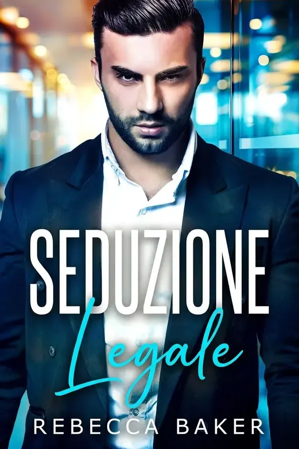 Copertina dell'ebook Seduzione Legale: Un romanzo enemies-to-lovers con bebè a sorpresa (Da rivali ad amanti Vol. 2) di Rebecca Baker
