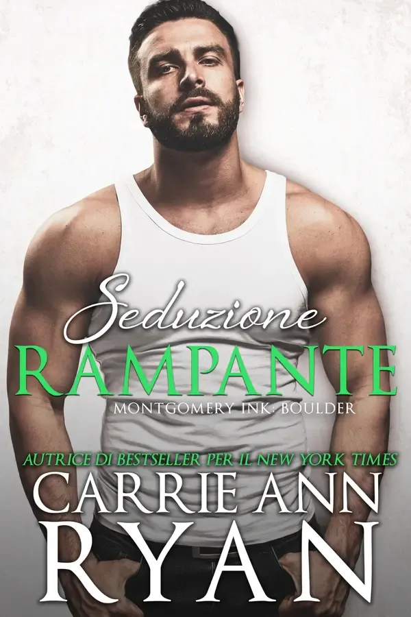 Copertina dell'ebook Seduzione Rampante (Montgomery Ink: Boulder Vol. 4) di Carrie Ann Ryan