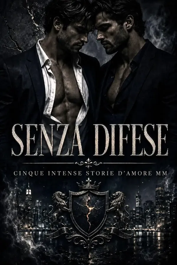 Copertina dell'ebook Senza Difese: Cinque intense storie d'amore MM tra uomini potenti, attrazione proibita, passione e lieto fine di Luna Sexton