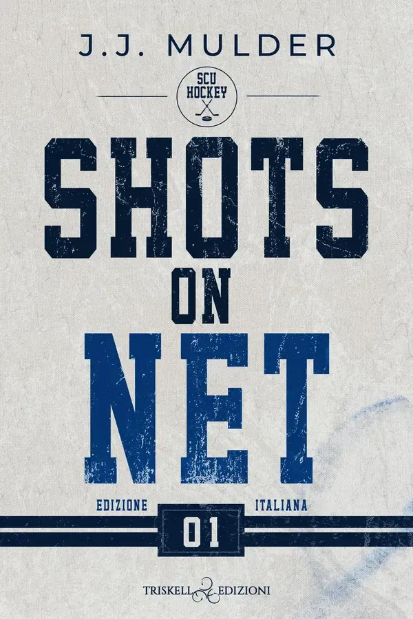 Copertina dell'ebook Shots on net: Edizione italiana (SCU Hockey Vol. 1) di JJ Mulder