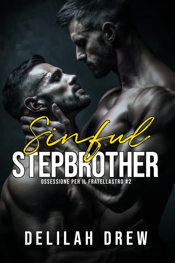 Copertina dell'ebook Sinful Stepbrother (Versione italiana): Una storia d'amore proibita tra fratellastri MM (Ossessione per il fratellastro Vol. 2) di Delilah Drew