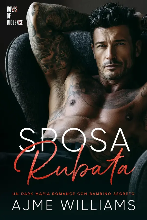 Copertina dell'ebook Sposa Rubata: Un dark mafia romance con bambino segreto (italian edition - vows of violence) di Ajme Williams