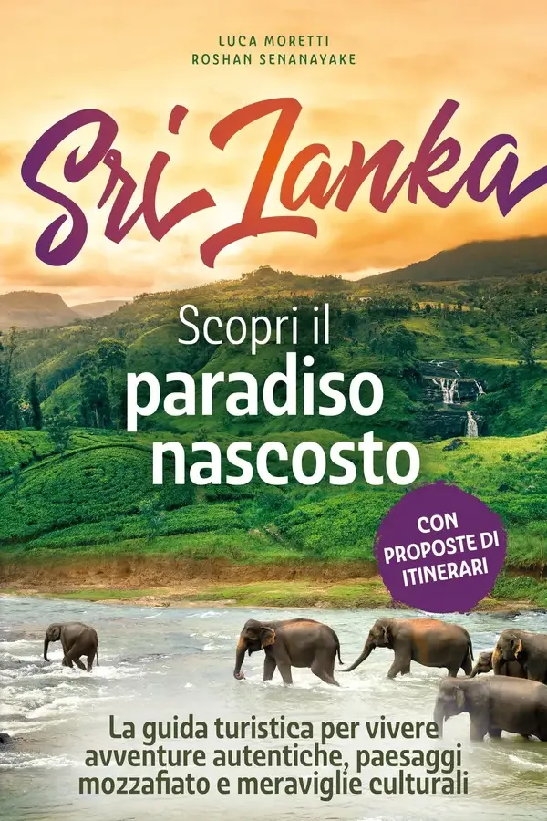 Copertina dell'ebook Sri Lanka - Scopri il paradiso nascosto: La guida turistica per vivere avventure autentiche, paesaggi mozzafiato e meraviglie culturali - con checklist pratiche e consigli da veri insider di Luca Moretti