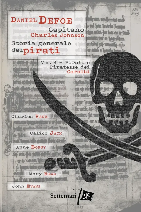 Copertina dell'ebook Storia generale dei pirati: Vol. 4 - Anne Bonny e Mary Read: Pirati e piratesse dei Caraibi nell'età d'oro della pirateria - Nuova traduzione con approfondimento storico. Serie in 10 volumi di Daniel Defoe