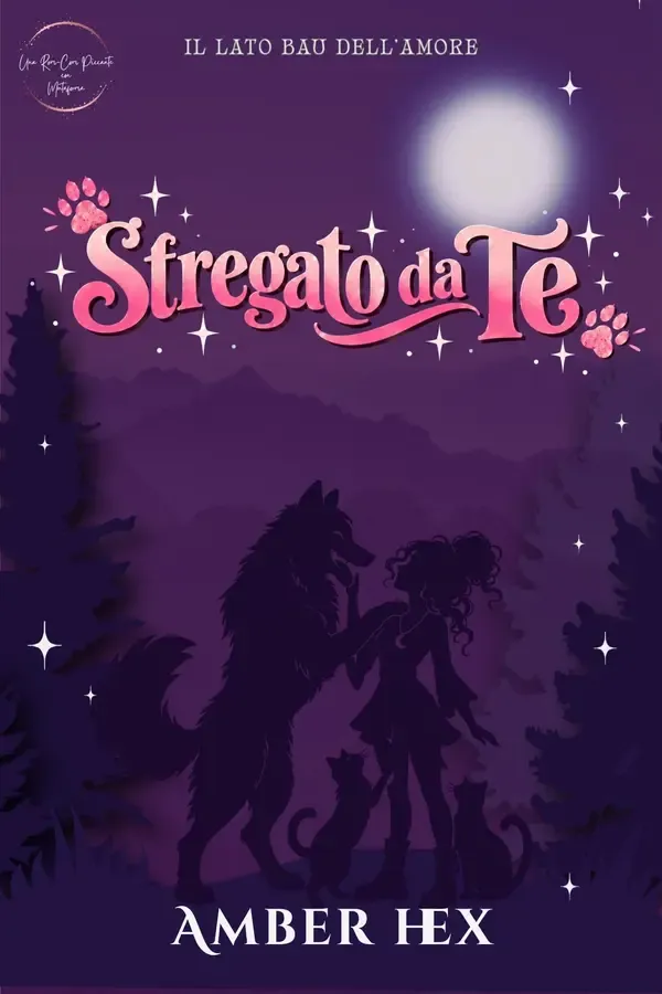 Copertina dell'ebook Stregato da Te: Una Rom-Com Piccante con Mutaforma (Il Lato Bau dell'Amore Vol. 4) di Amber Hex