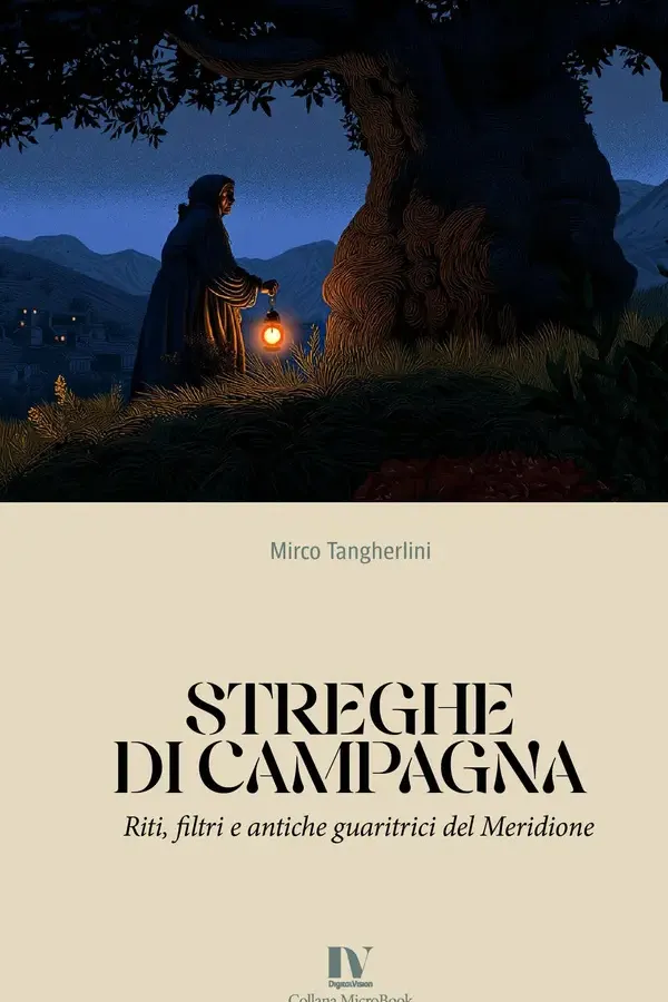 Copertina dell'ebook STREGHE DI CAMPAGNA: Riti, filtri e antiche guaritrici del Meridione di Mirco Tangherlini