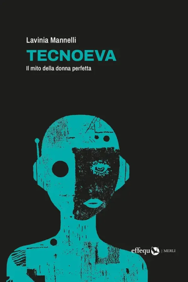 Copertina dell'ebook TecnoEva: Il mito della donna perfetta di Lavinia Mannelli