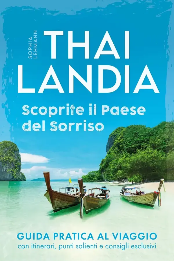 Copertina dell'ebook Thailandia - Scoprite il Paese del Sorriso: Dai sentieri idilliaci alle spiagge paradisiache - Guida pratica al viaggio con itinerari, punti salienti e consigli esclusivi di Sophia Lehmann