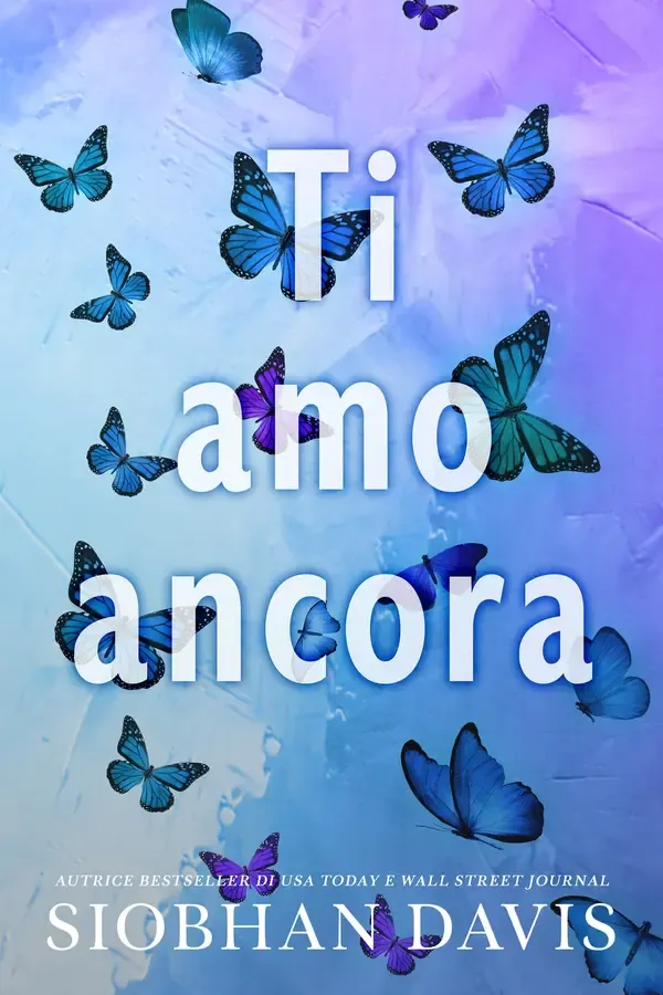 Copertina dell'ebook Ti amo ancora : Un romance new adult, angst e standalone di Siobhan Davis™