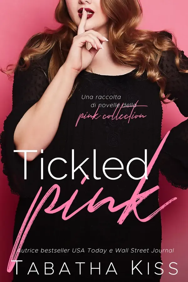 Copertina dell'ebook Tickled Pink: Una raccolta di novelle della Pink Collection di Tabatha Kiss