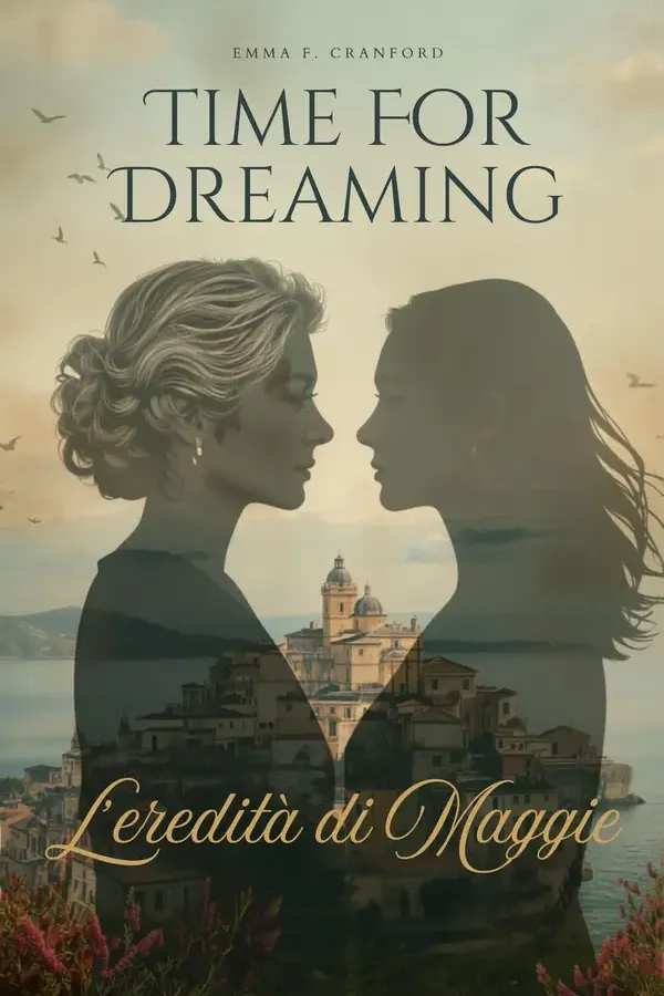 Copertina dell'ebook Time for dreaming: L'eredità di Maggie di Emma F. Cranford