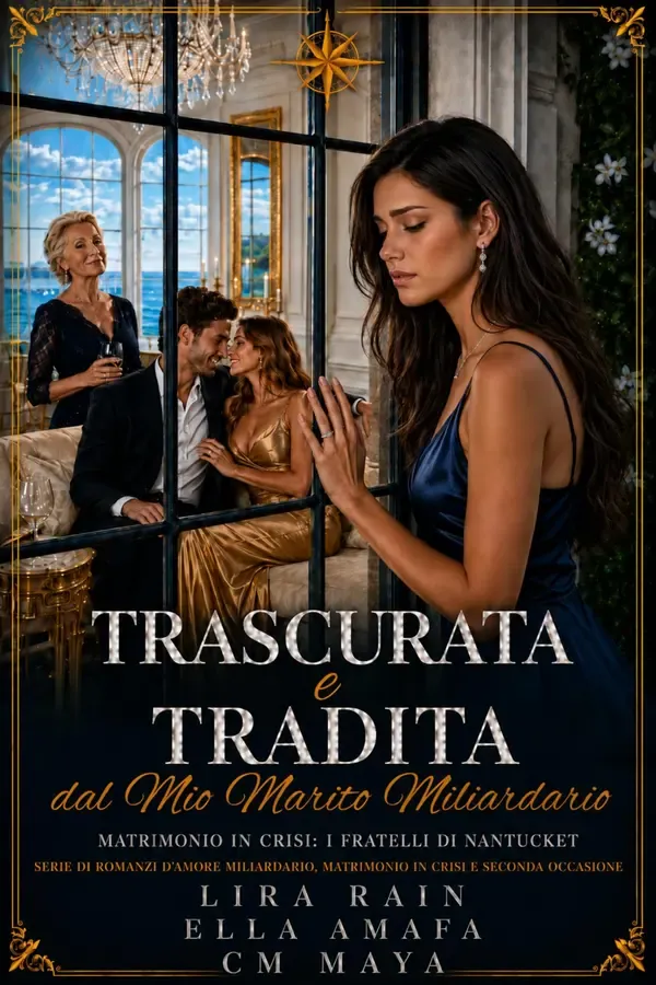 Copertina dell'ebook Trascurata e Tradita dal Mio Marito Miliardario: Serie di Romanzi d'Amore Miliardario, Matrimonio in Crisi e Seconda Occasione (Il suo matrimonio in crisi Vol. 31) di Lira Rain