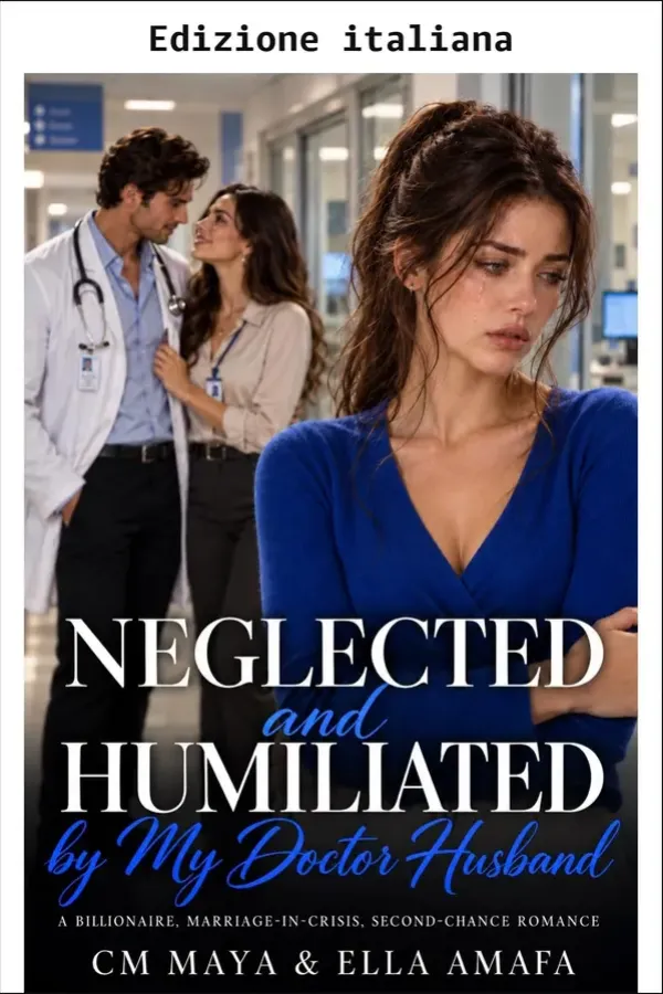 Copertina dell'ebook Trascurata e umiliata dal mio marito medico (Matrimonio in crisi: stagione 2) di CM Maya