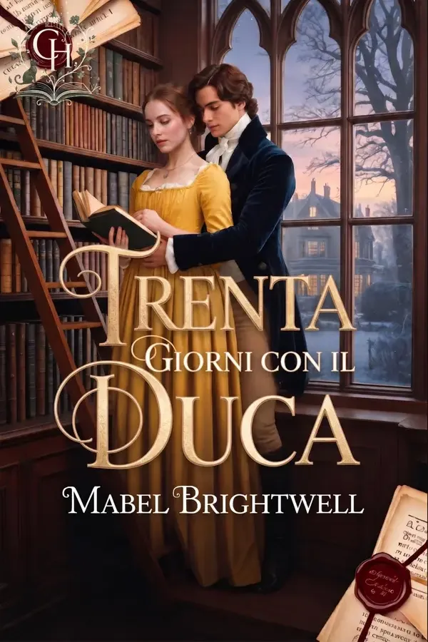 Copertina dell'ebook Trenta giorni con il duca: Una commedia romantica Regency su una problematica eredità e un duca decisamente sgradevole (Gli atti di Brambleford Vol. 2) di Mabel Brightwell