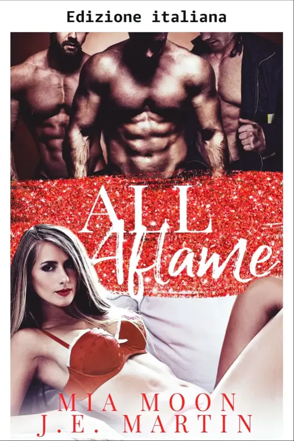 Copertina dell'ebook Tutto in fiamme (I diari dell'harem inverso Vol. 6) di Mia Moon