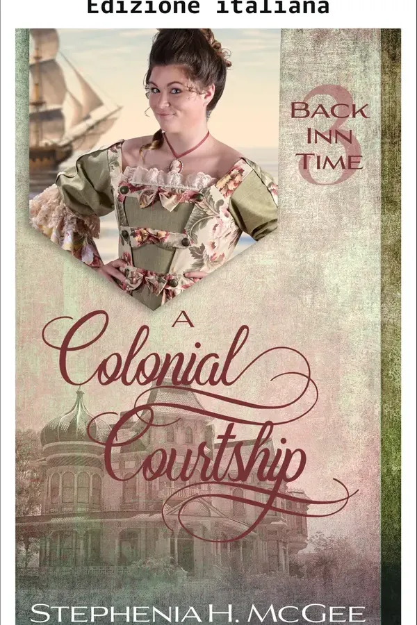 Copertina dell'ebook Un corteggiamento coloniale (La serie della locanda nel tempo Vol. 3) di Stephenia H. McGee