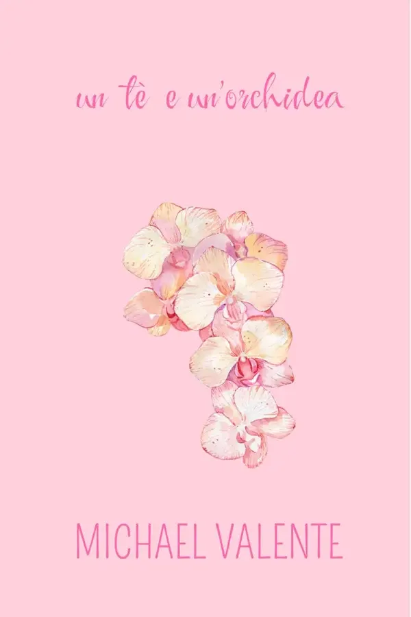 Copertina dell'ebook Un Tè e un'Orchidea di Michael Valente