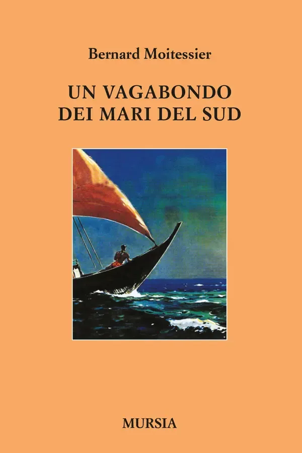 Copertina dell'ebook Un vagabondo dei Mari del Sud (I libri di Bernard Moitessier) di Bernard Moitessier