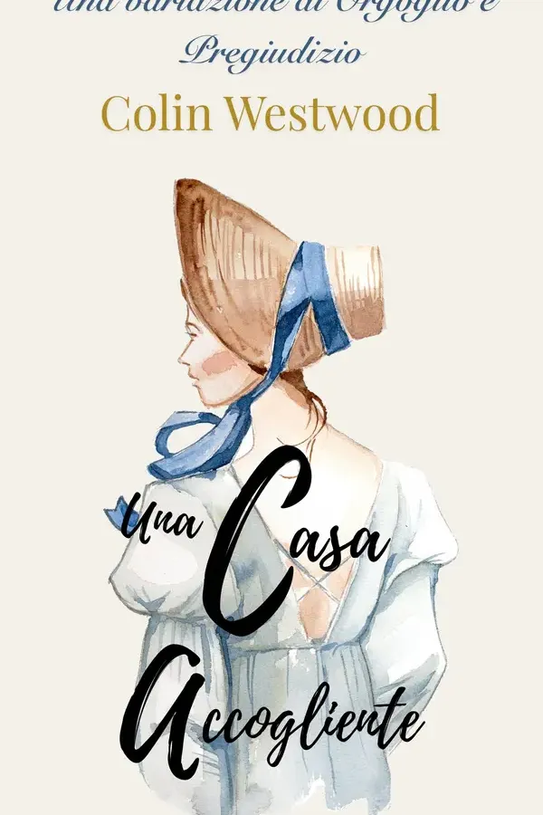 Copertina dell'ebook Una casa accogliente: Una variazione di Orgoglio e Pregiudizio di Colin Westwood