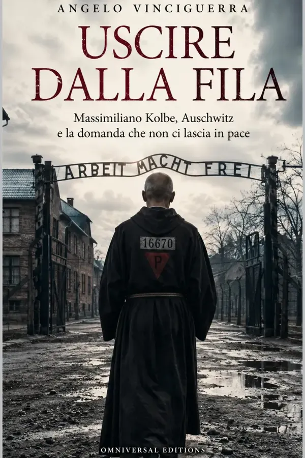 Copertina dell'ebook USCIRE DALLA FILA: Massimiliano Kolbe, Auschwitz e la domanda che non ci lascia in pace di Angelo Vinciguerra