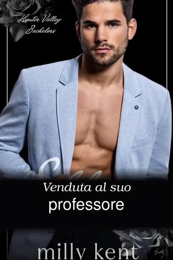 Copertina dell'ebook Venduta al suo professore (Gli scapoli di Hunter Valley Vol. 1) di Milly Kent