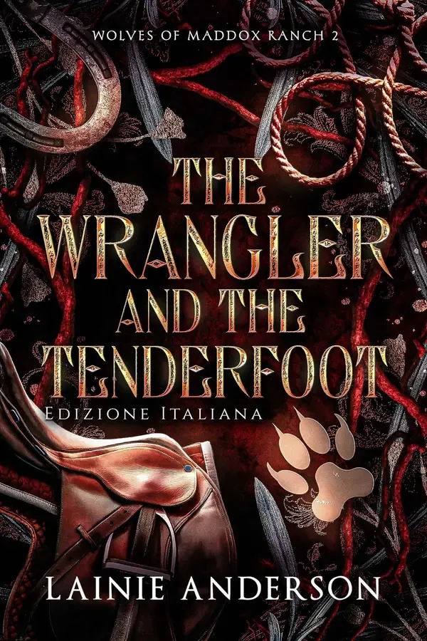 Copertina dell'ebook The Wrangler and the Tenderfoot: Romanzo romantico cowboy mutaforma, piccola città (Wolves of Maddox Ranch Edizione Italiana Vol. 2) di Lainie Anderson