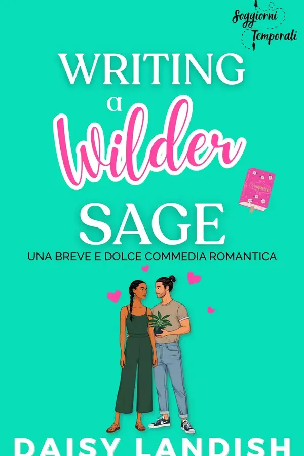 Copertina dell'ebook Writing a Wilder Sage: Una breve e dolce commedia romantica (Soggiorni Temporali Vol. 5) di Daisy Landish