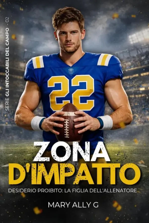 Copertina dell'ebook Zona d'Impatto: DESIDERIO PROIBITO: LA FIGLIA DELL'ALLENATORE di Mary Ally G